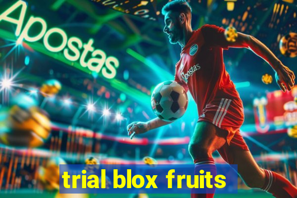 trial blox fruits